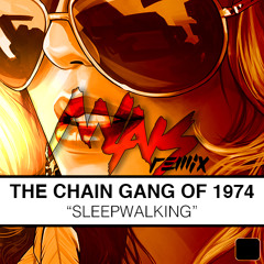 The Chain Gang Of 1974 - Sleepwalking (MLNS Remix)
