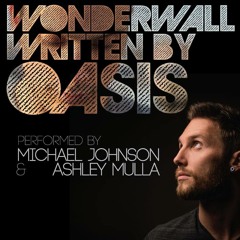 Wonderwall (Feat. Ashley Mulla)