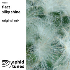 F-Act - Silky Shine (Original Mix) ***FREE DOWNLOAD***