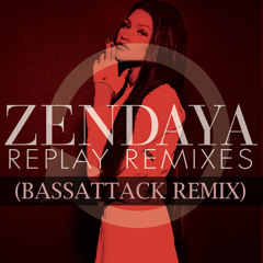 Zendaya - Replay (Bassattack Remix) // Click "Buy" for free download!