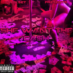 Rack$et-She Want Da Cash Prod By (JS Beats)