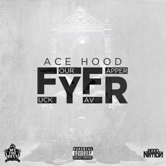Ace Hood - F.Y.F.R (Fuck Your Favorite Rapper)