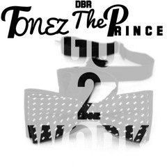 "Go 2 Work"(M) TONEZ THE PRINCE DBR