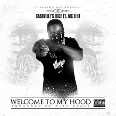 Cashvilles Dice x MC Eiht "Welcome To My Hood" Produced By Nito Beats