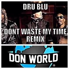 Dont Waste My Time Remix {Radio}