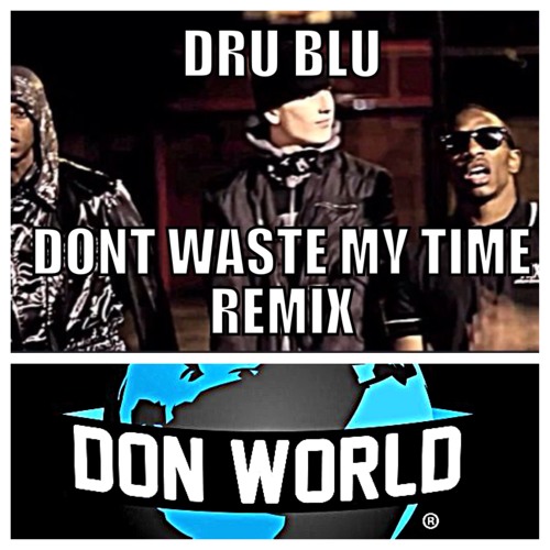 Dont Waste My Time Remix {Radio}