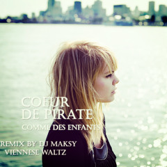 DJ Maksy VS Coeur De Pirate - Comme Des Enfants (Viennese Waltz 58bpm)