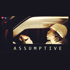 Assumptive - Drastic