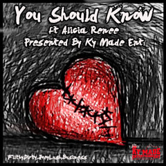 You Should Know ft. Alicia Renee