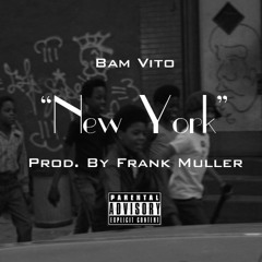 **NEW MUSIC** Bam Vito - "New York" (Audio)