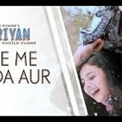 Love Me Thoda Aur (Yarriyan)