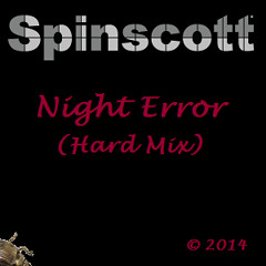 Spinscott - Night Error (Hard Mix)