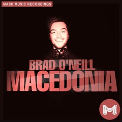 Brad O'Neill - Macedonia (Original Mix) *PREVIEW* OUT NOW ON MASH MUSIC
