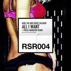 Karl Sav & David Salgado - All I want (Phase Animator Remix) Out Now!