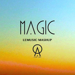 Magic (Olympic Ayres & Deorro Mashup)