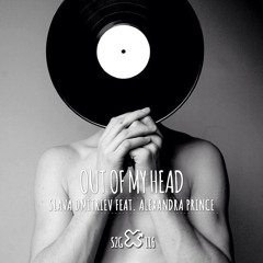 Slava Dmitriev feat. Alexandra Prince — Out Of My Head (Original Mix) [S2G Production]