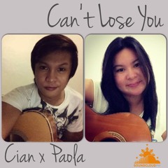 Can't Lose You - Cian x Paola (original)