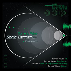 Current Value - Sonic Barrier [Sonic Barrier EP The Sect Music TSMDIGI005 - OUT NOW] clip