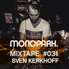 Monopark Mixtape 031 - Sven Kerkhoff