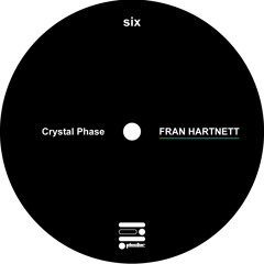 Fran Hartnett - Crystal Phase : Plector 006 / February 2014