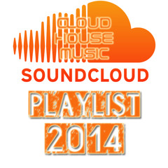 Cloud House Music Playlist 2014