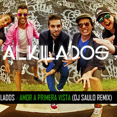 ALKILADOS - AMOR A PRIMERA VISTA (DJ SAULO REMIX)