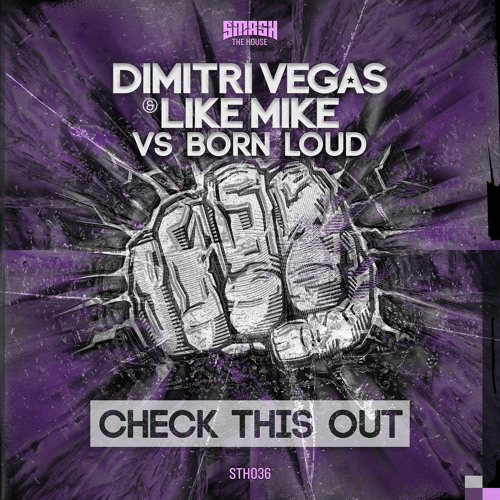 Dimitri Vegas & Like Mike - FREE DOWNLOAD 'Check This Out' vs Born Loud