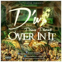 Over In It ft Prince Pharaoh
