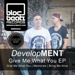 DevelopMENT  - Give Me What You