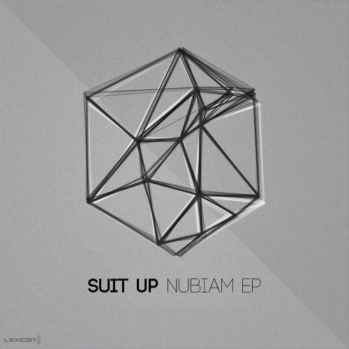 Suit Up Nubiam EP "SNIPPET" Out Now Lexicon Rec.