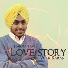 Harman Gill -  Love Story#Debut#Awesome#