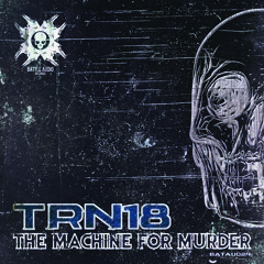TRN18 & MAZA - The Machine For Murder