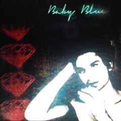 BABY BLUE - Diamonds (In Yr Eyez)