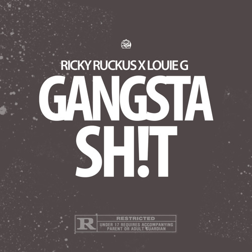Gangsta Shit Ricky Ruckus & Louie G