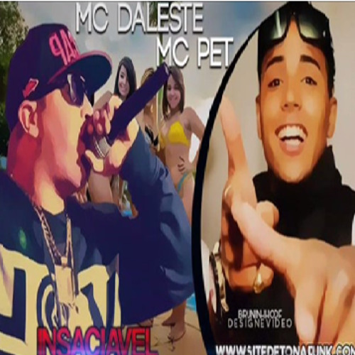 MC Daleste e MC Pet Daleste   Insaciavel  (Oficial 2014)