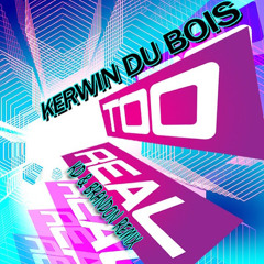 Kerwin Du Bois - Too real (KD & Brandon Remix)