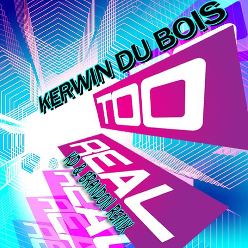 Kerwin Du Bois - Too real (KD & Brandon Remix)