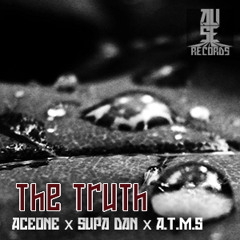 AceOne x Supa Dan x A.T.M.S - The Truth