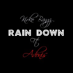 Rain Down Kirko Bangz Ft Adonis