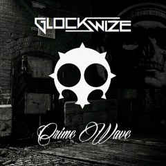 Glockwize - Crime Wave