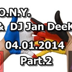 DJ Jan DeeKay & T.O.N.Y. - 04.01.2014  Part.2