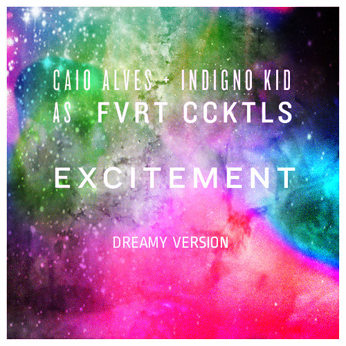 Caio Alves + Indigno Kid — Excitement (Dreamy Version)