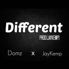 Different - Domz Ft Jay Kemp (Prod. Jay Kemp)
