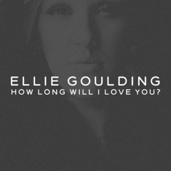Ellie Goulding - How Long Will I Love You (Daybreak Bootleg)