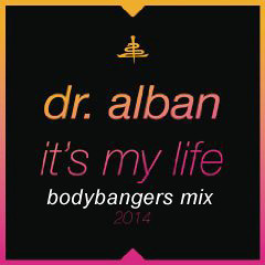 Bodybangers Mix - It's My Life 2K14 - Dr Alban