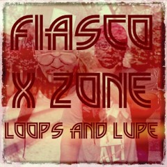 Loops & Lupe (Fiasco X Zone)