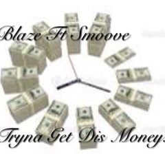 Blaze Gz Ft. Smoove Gz - Tryna Get Dis Money (OTH anthem)