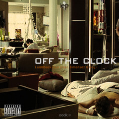 Off The Clock  - LaiddbackZach (Feat. SimonSez & Lyfestyle)