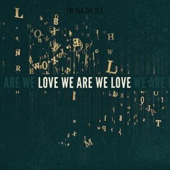 Love We Are Love