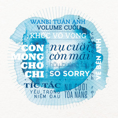Wanbi Tuan Anh - Co Hoi Danh Roi (Feat. Pham Quynh Anh)